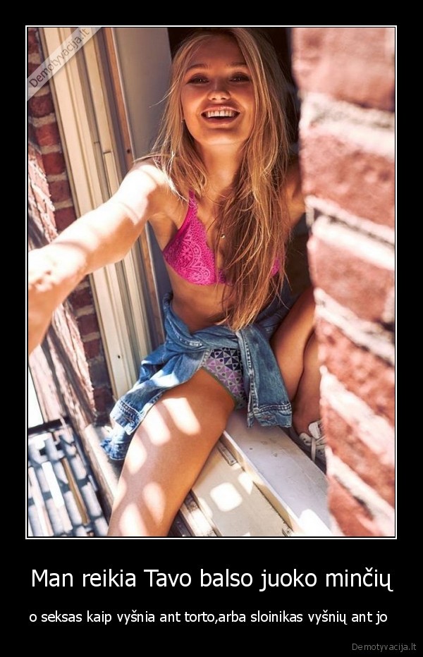 Man reikia Tavo balso juoko minčių