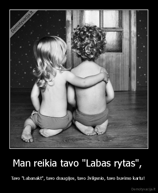 Man reikia tavo &quot;Labas rytas&quot;, 