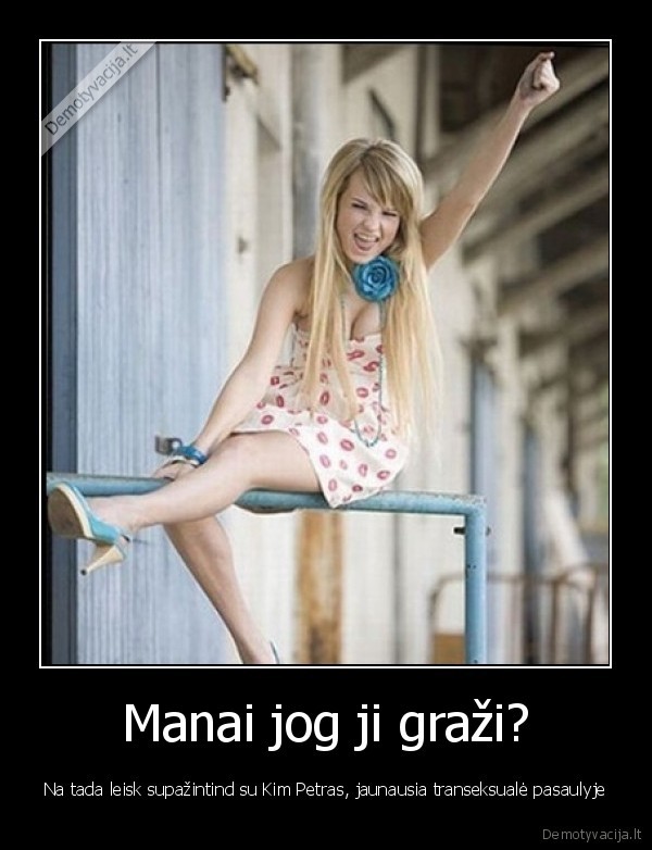 se, tau, kad, nori,kim, petras,transeksuale,prikolas, apie, merginas