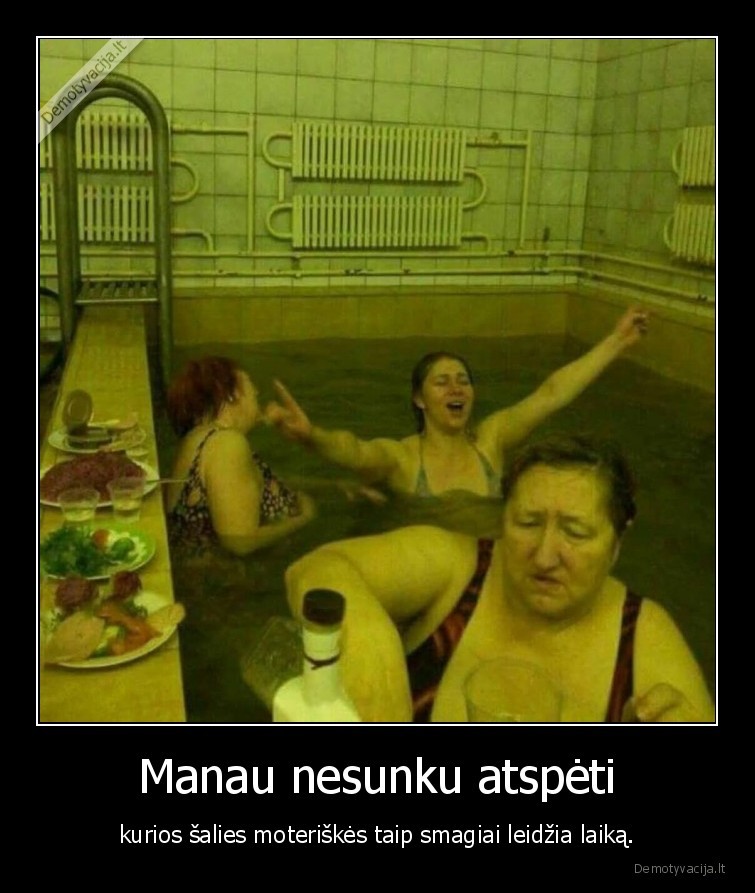 salis,moteriskes,baseinas,wtf