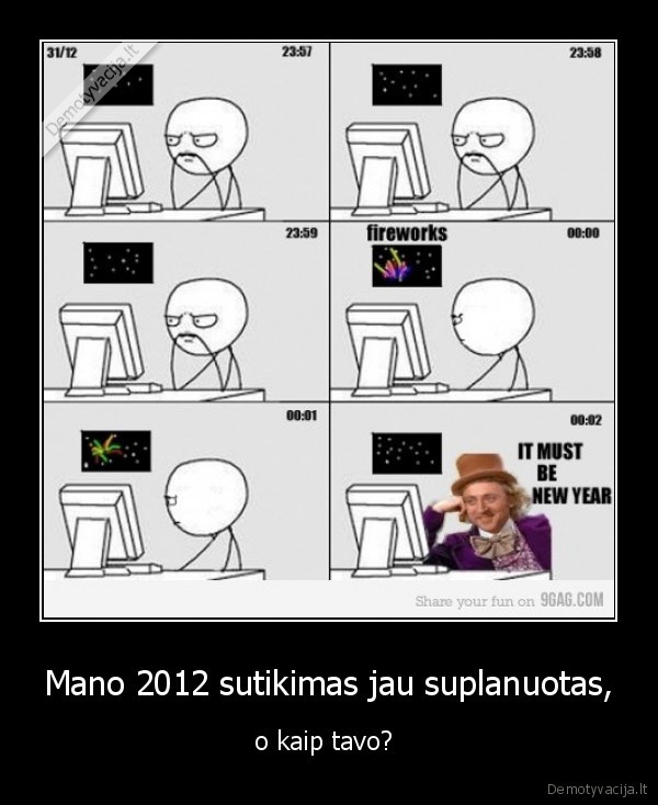 Mano 2012 sutikimas jau suplanuotas,
