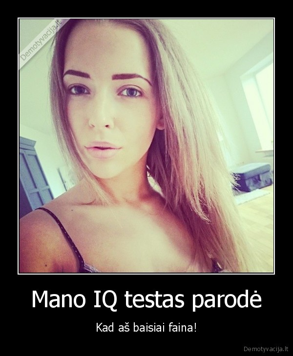 monika, saliute,salciutes, iq,iq, testas