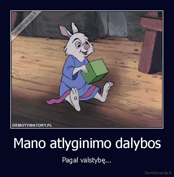 ateme, pinigus,dideli, mokesciai