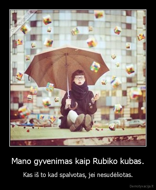 Mano gyvenimas kaip Rubiko kubas.