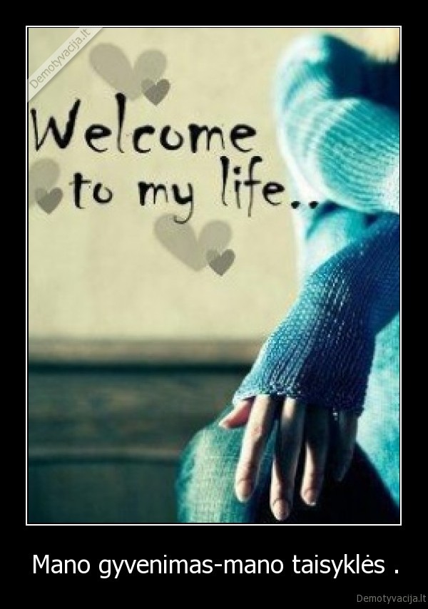 Mano gyvenimas-mano taisyklės .