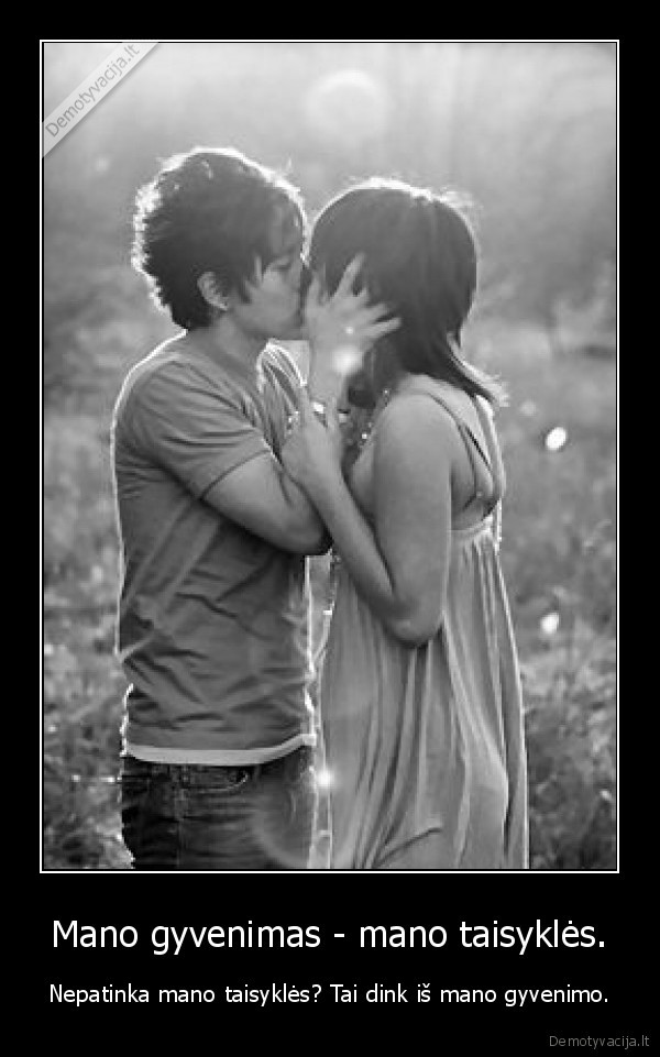 Mano gyvenimas - mano taisyklės.