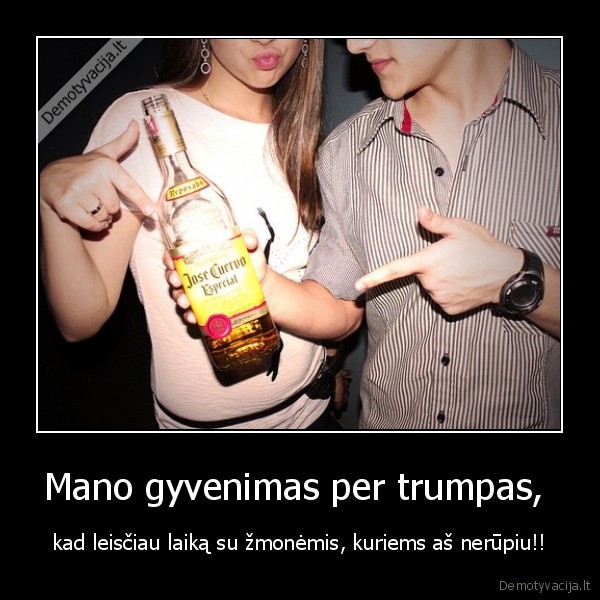 Mano gyvenimas per trumpas, 