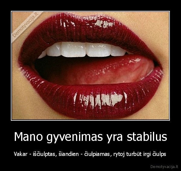 Mano gyvenimas yra stabilus