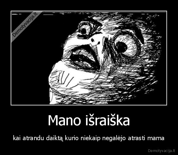 daiktas,mama,omg,rasti