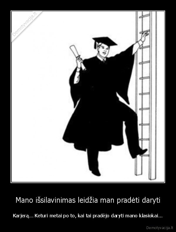 aukstasis, issilavinimas,karjeros, pradzia