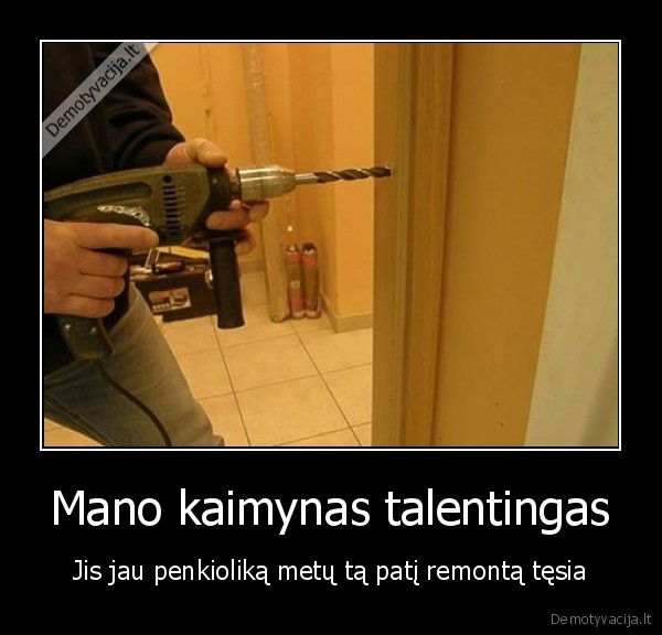 Mano kaimynas talentingas