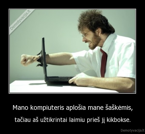 Mano kompiuteris aplošia mane šaškėmis,