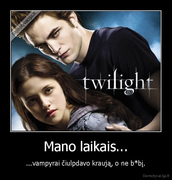 twilight,vampyrai,ciulpia,ciulpia,ciulpdavo,bybi,krauja,mano,laikais