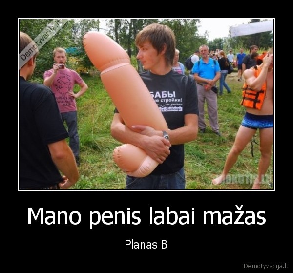 Mano penis labai mažas