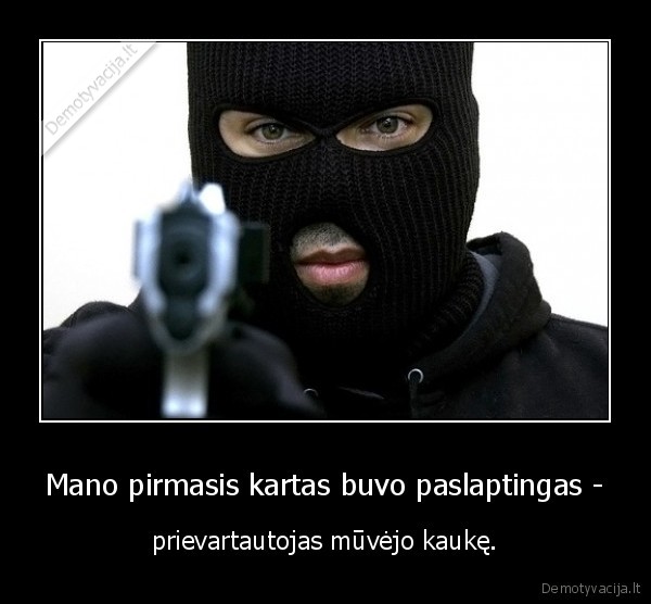 Mano pirmasis kartas buvo paslaptingas -