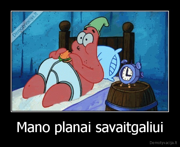 Mano planai savaitgaliui