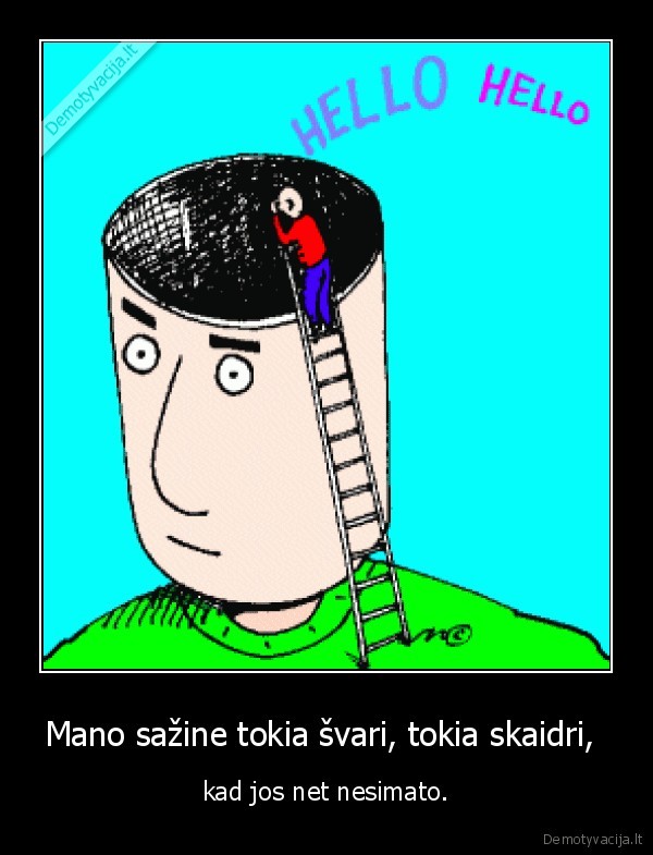 Mano sažine tokia švari, tokia skaidri, 