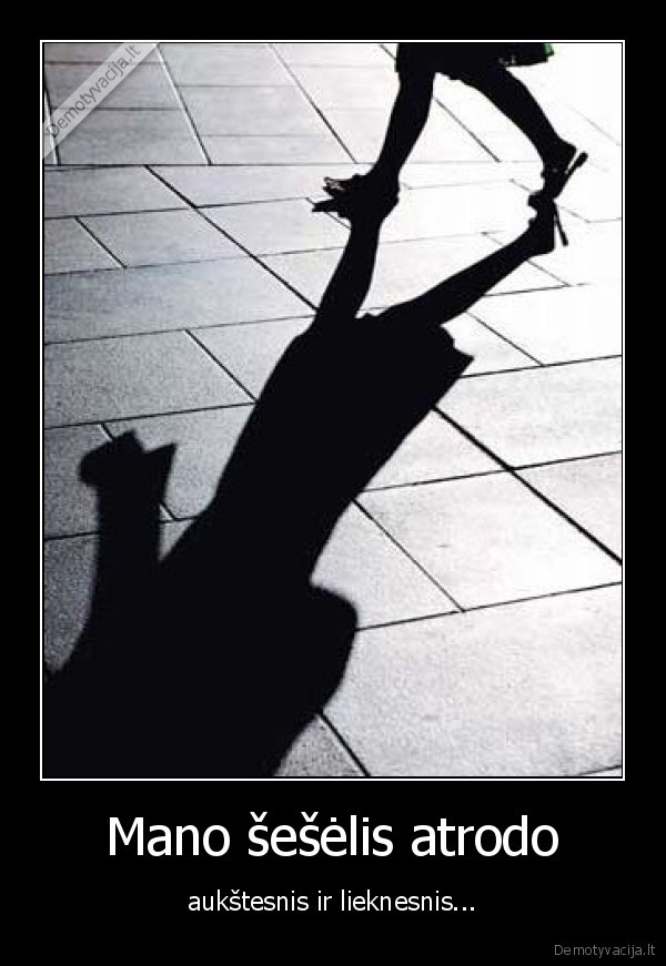 Mano šešėlis atrodo