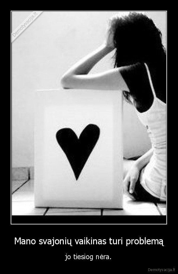 Mano svajonių vaikinas turi problemą