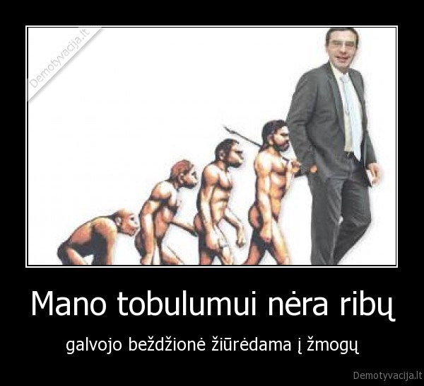 Mano tobulumui nėra ribų