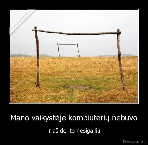 vaikyste,kompiuteriai,praeitis,gailetis