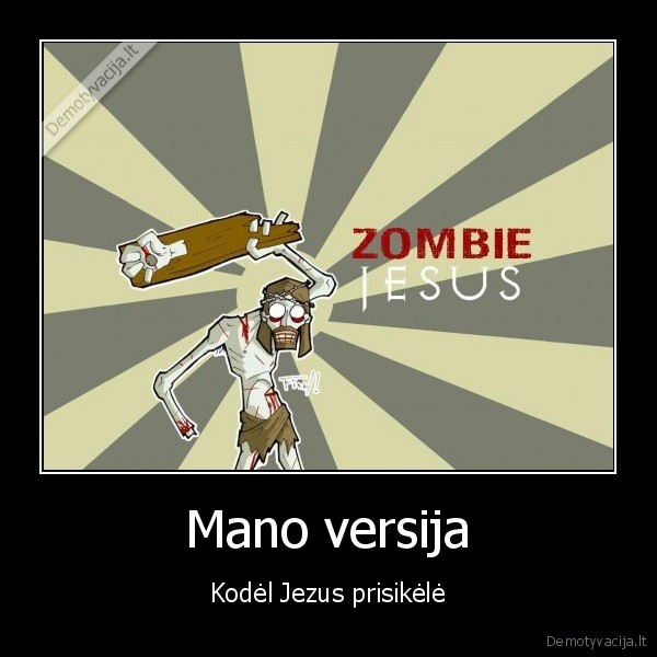jezus,zombis,nuo, jo, kilo, visi, zombiai