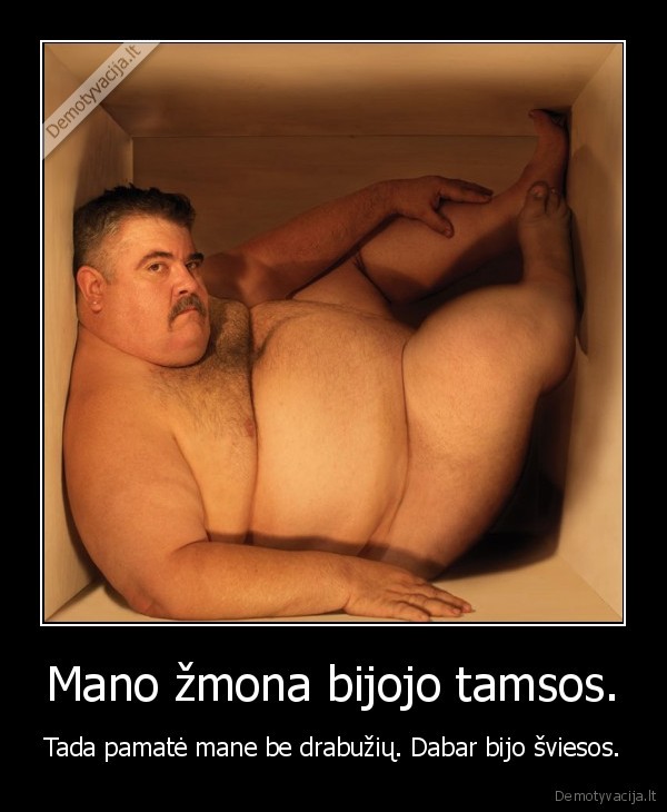 Mano žmona bijojo tamsos.