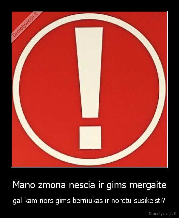 Mano zmona nescia ir gims mergaite