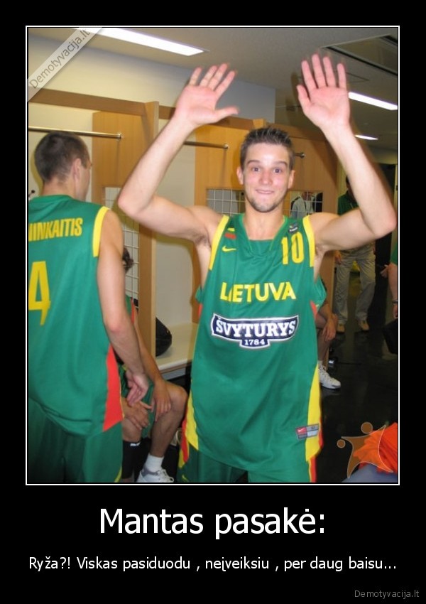Mantas pasakė:
