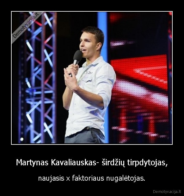 Martynas Kavaliauskas- širdžių tirpdytojas,