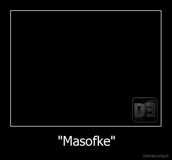 "Masofke"