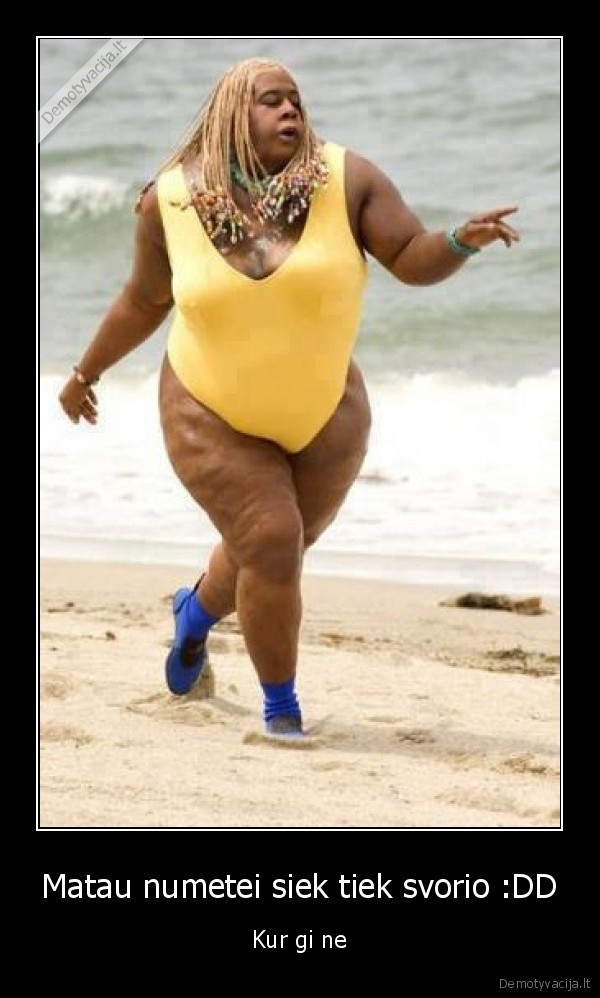 Matau numetei siek tiek svorio :DD