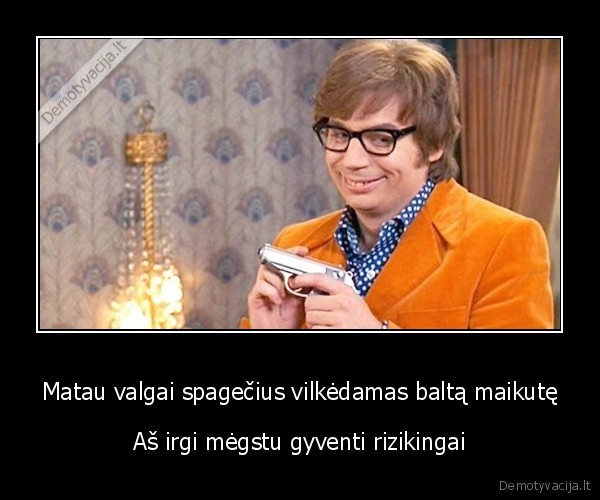 ostinas, pauersas,pavogingas, gyvenimas