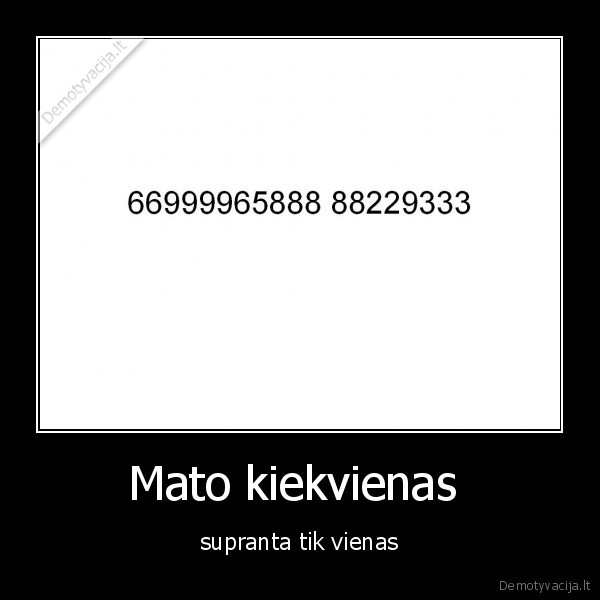 Mato kiekvienas 