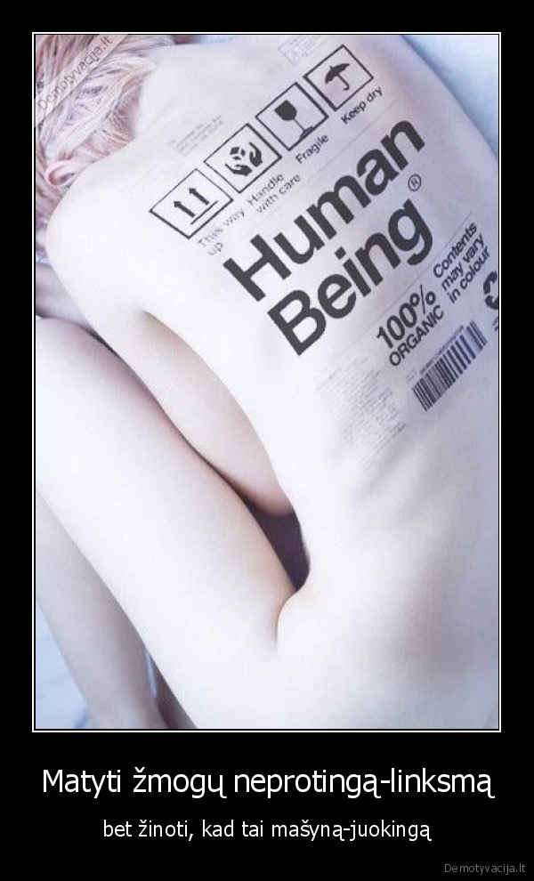 Matyti žmogų neprotingą-linksmą