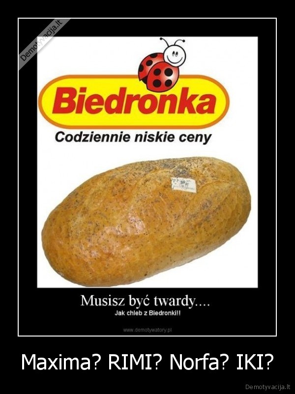 Maxima? RIMI? Norfa? IKI?