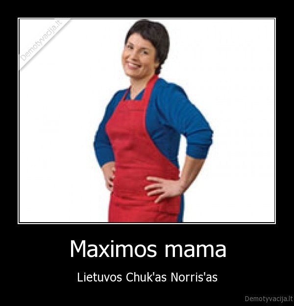 maxima, mama, chuck, norris