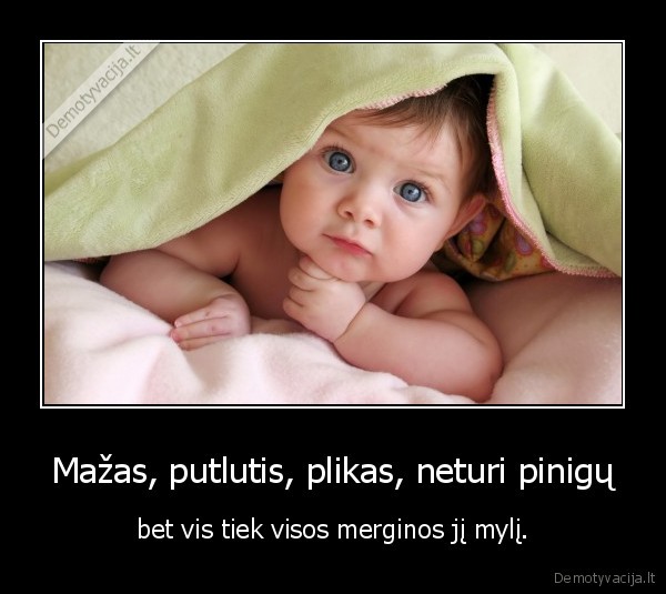 gyvenimas,meile,mazas,putlutis,plikas,neturi, pinigu