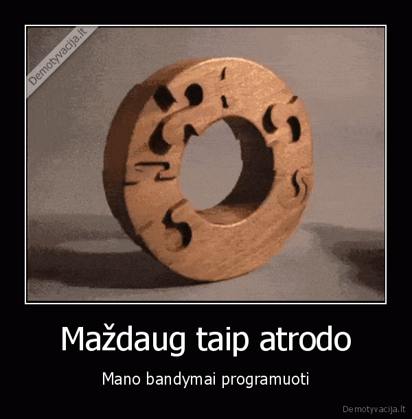 programavimas,klaidos,nesueina, galai