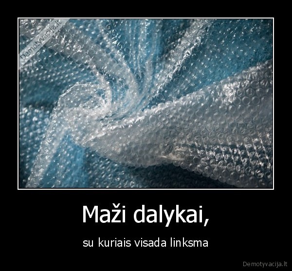 mazi, dalykai,su, kuriais, visada, linksma