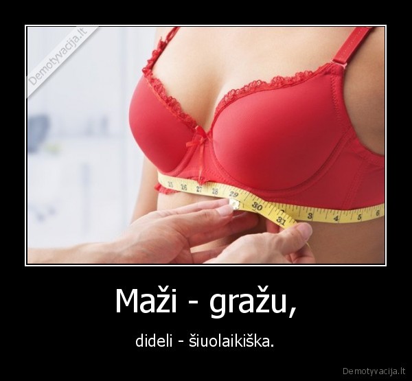 Maži - gražu,