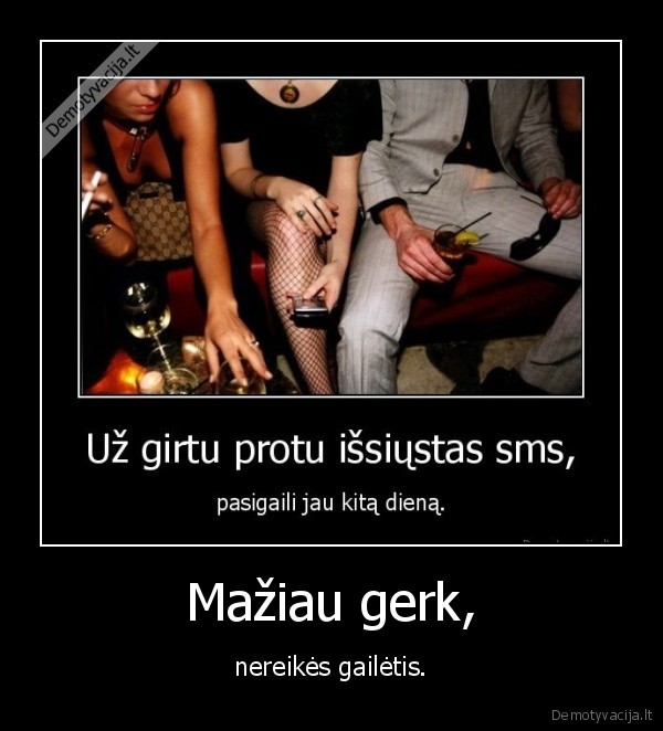 Mažiau gerk,