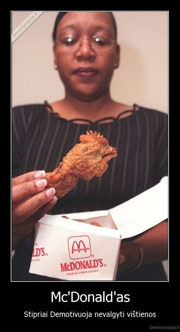 mcdonaldas,vistiena,nevalgyti,demotivuoja
