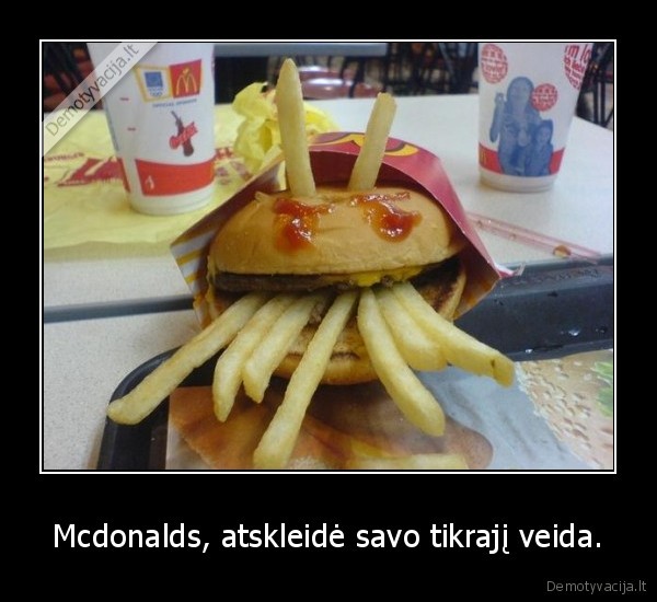 Mcdonalds, atskleidė savo tikrajį veida.