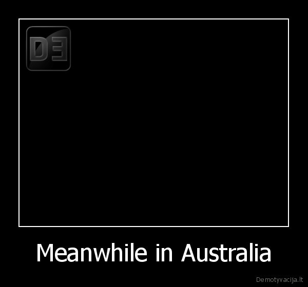 Meanwhile in Australia