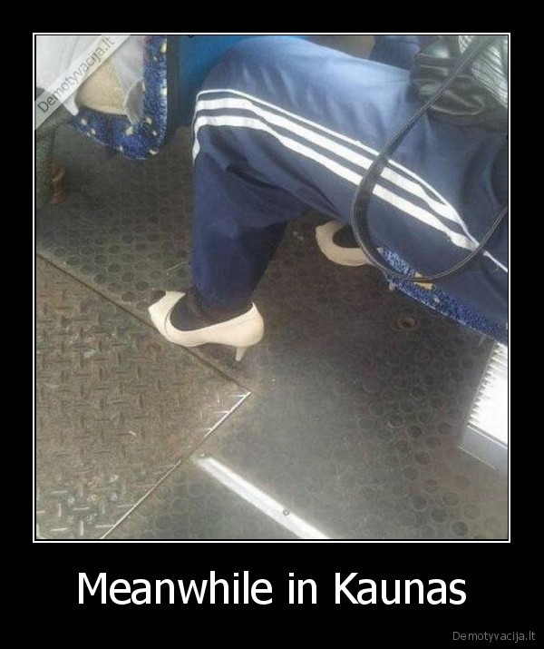 Meanwhile in Kaunas