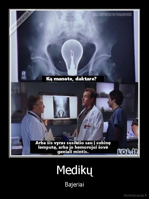 medikai,gydytojai,prikolas,lempute, siknoj