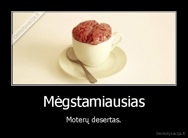 smegenys,moterys,desertas