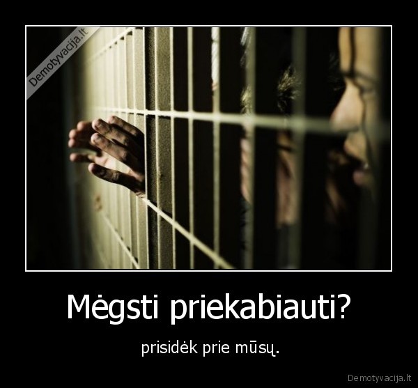 Mėgsti priekabiauti?