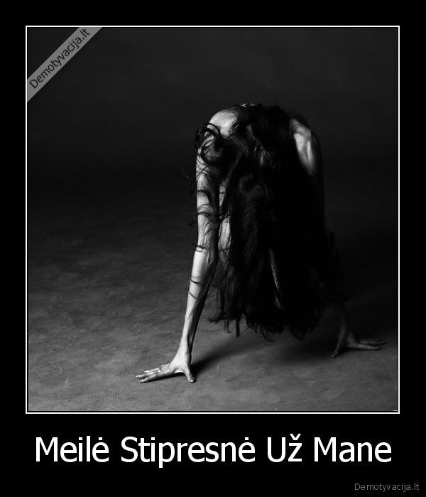 Meilė Stipresnė Už Mane